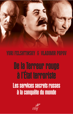 <em>De la terreur rouge à l’État terroriste. Les services secrets russes à la conquête du monde</em>
